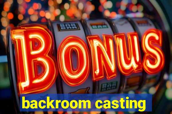 backroom casting